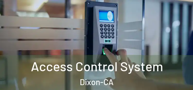 Access Control System Dixon-CA