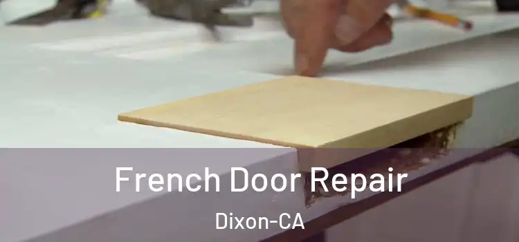 French Door Repair Dixon-CA