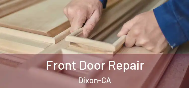  Front Door Repair Dixon-CA